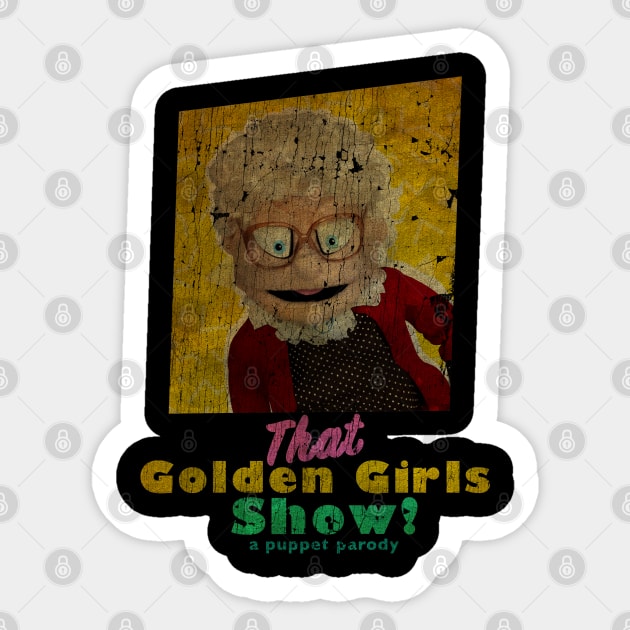 VINTAGE TEXTURE  - Estelle Getty - THAT GOLDEN GIRLS SHOW - A PUPPET PARODY SHOWS Sticker by pelere iwan